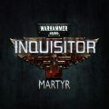 Warhammer 40K: Inquisitor – Martyr erscheint im Sommer 2018!