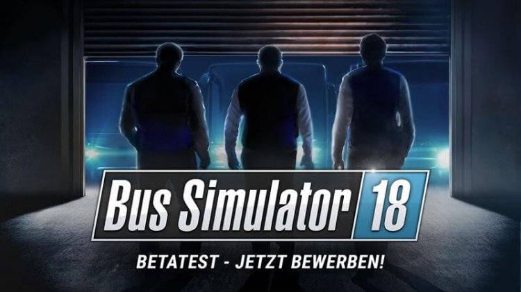 Bus Simulator 18 – Bewerbungsphase zur Closed Beta hat begonnen