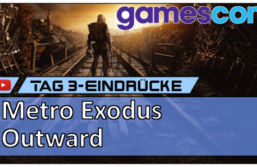 Gamescom 2018 – Metro Exodus & Outward Vlog