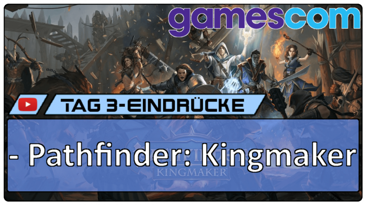 Gamescom 2018 – Pathfinder: Kingmaker angeschaut [Vlog]
