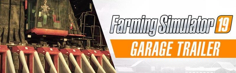 Landwirtschafts-Simulator 19 – Garage Trailer stellt Fuhrpark vor
