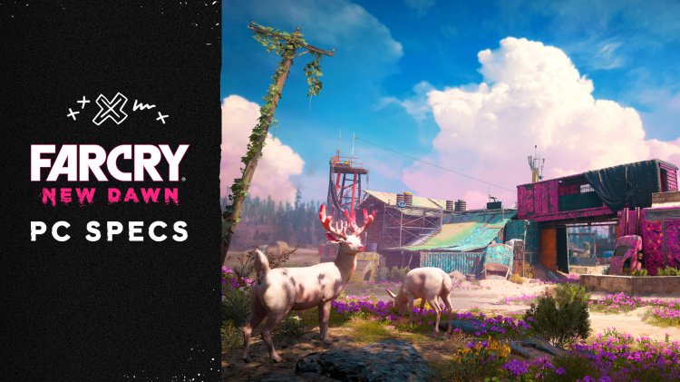 Far Cry New Dawn – Systemvoraussetzungen für PC bekannt