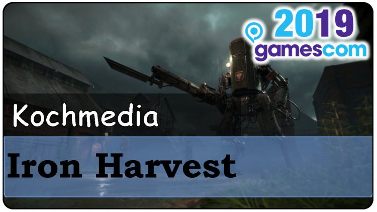 Gamescom 2019 – Iron Harvest im Vlog