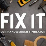 Fix It: Der Handwerker Simulator