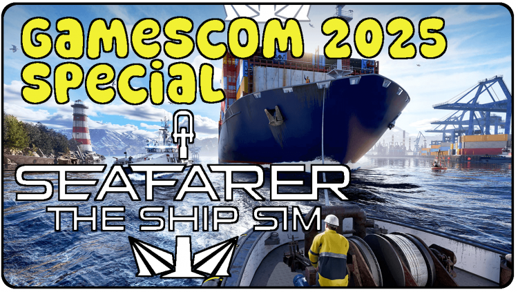 Gamescom 2025 – Unsere Eindrücke zu Seafarer: The Ship Sim